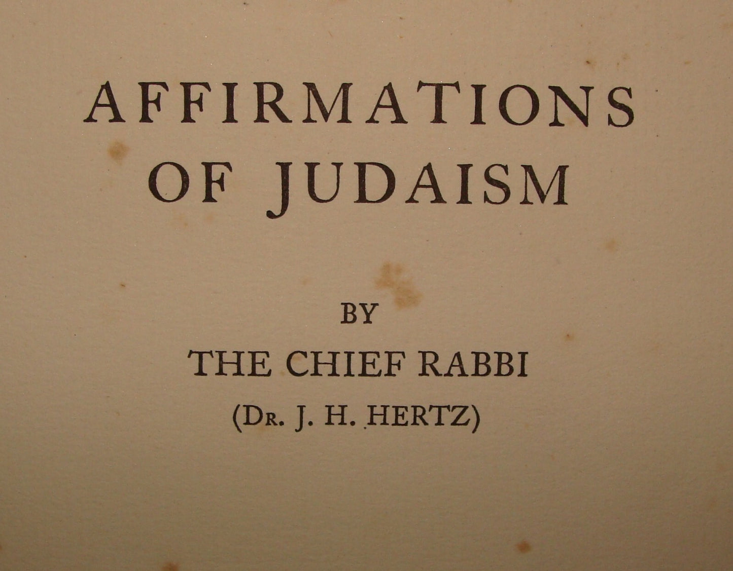 Book Jewish Judaica 1927 AFFIRMATIONS OF JUDAISM Rabbi Hertz England London