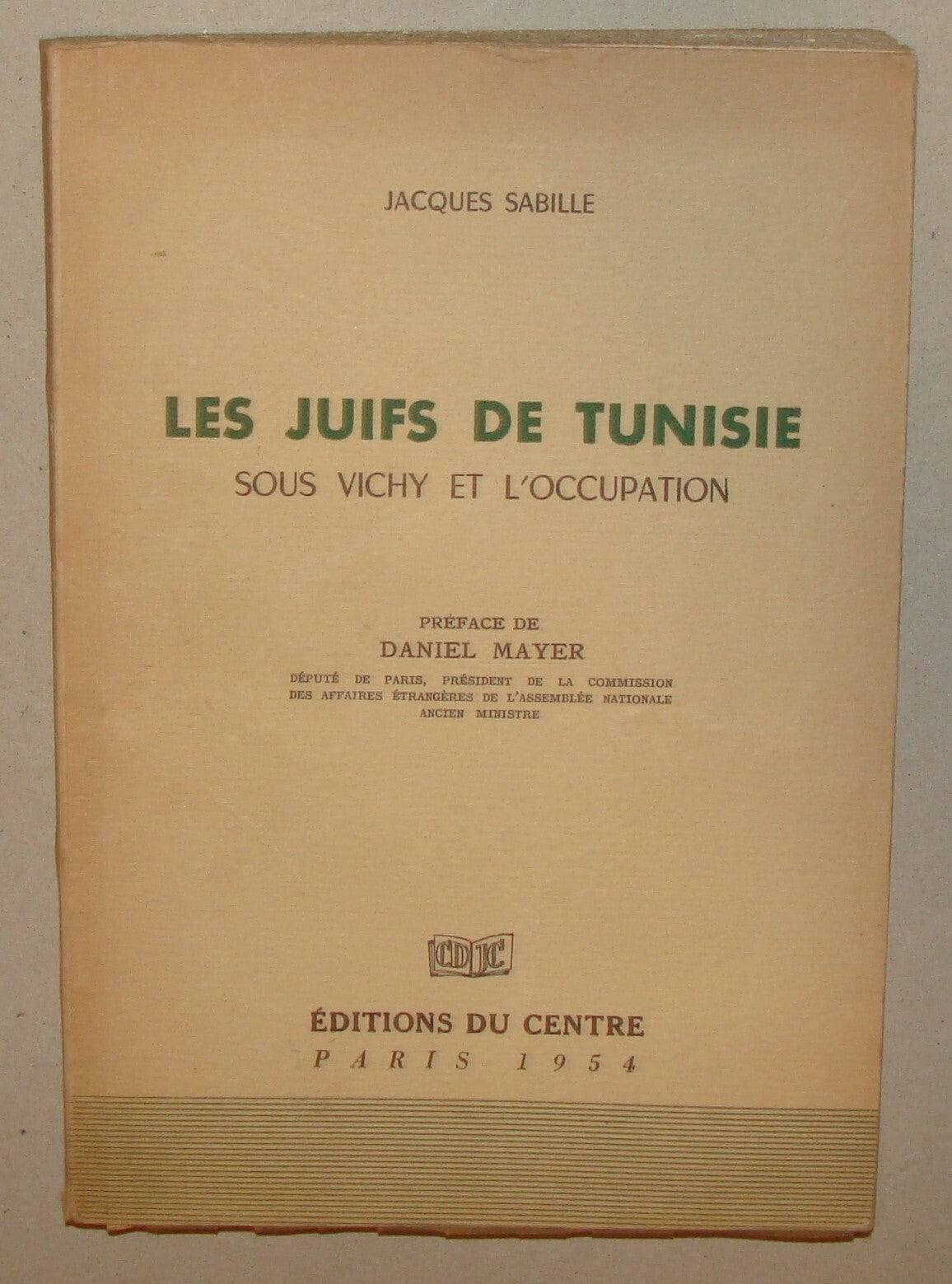 Book Jewish Judaica 1954 JEWS OF TUNISIA Tunis WWII Vichy French France