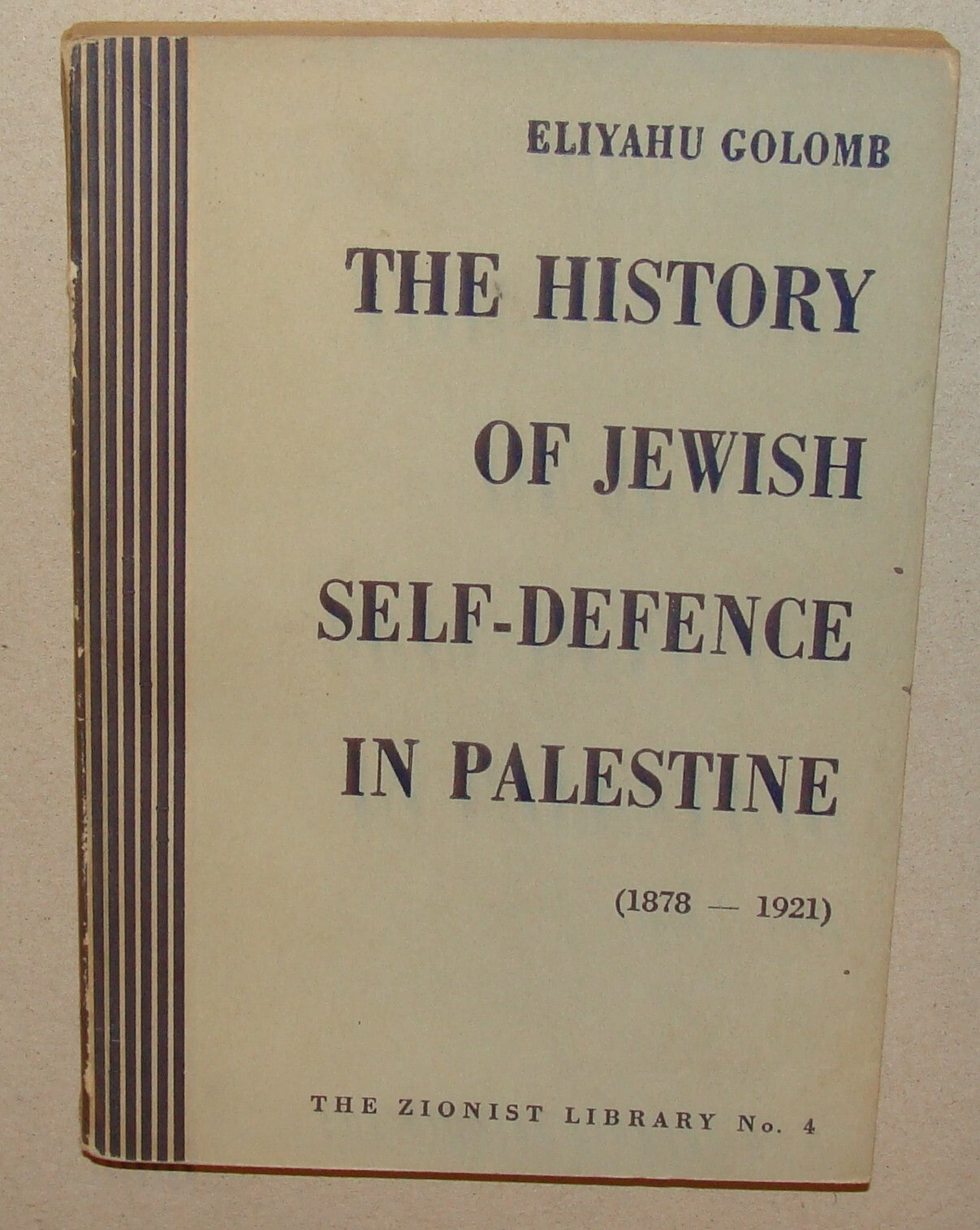 Book Jewish THE HISTORY OF SELF DEFENCE IN PALESTINE Israel GOLOMB Zionism 1940s