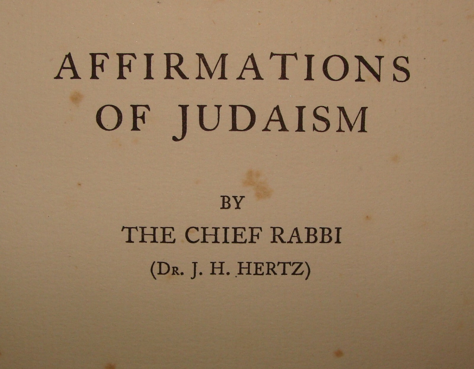 Book Jewish Judaica 1927 AFFIRMATIONS OF JUDAISM Rabbi Hertz England London