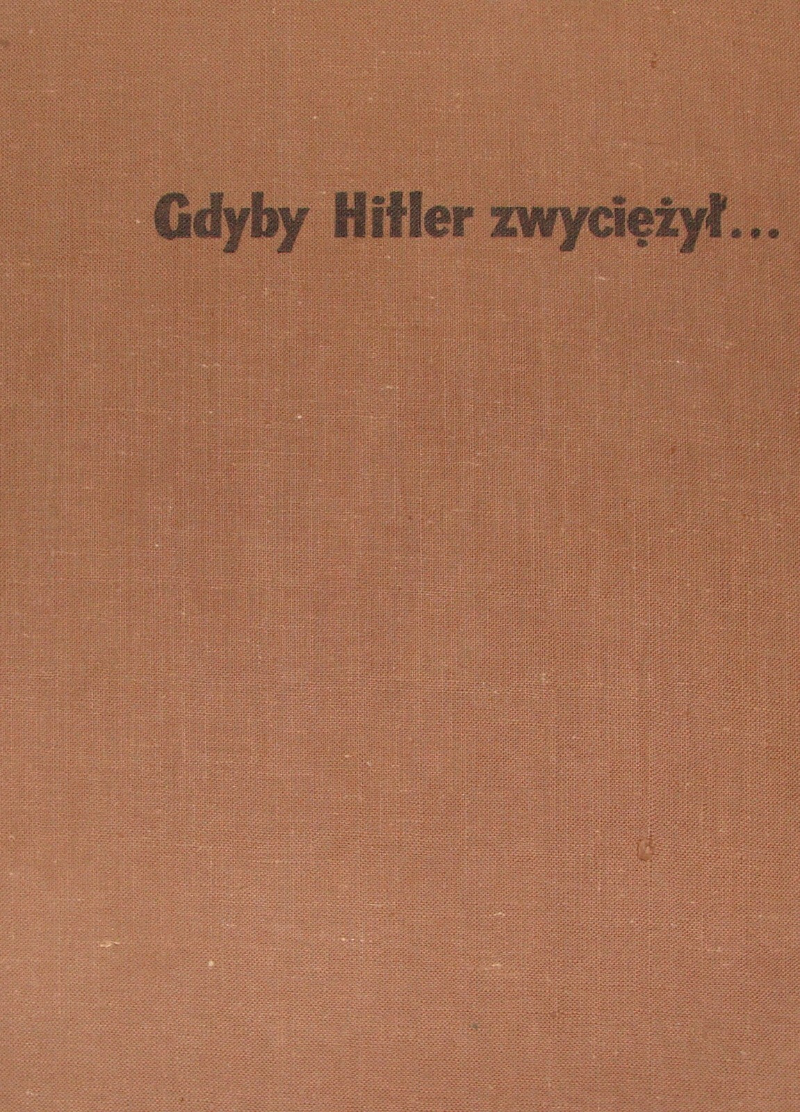 Germany 1960 Gdyby Hitler Zwyciezyl WW2 Nazi   Third Reich Book Photos Poland