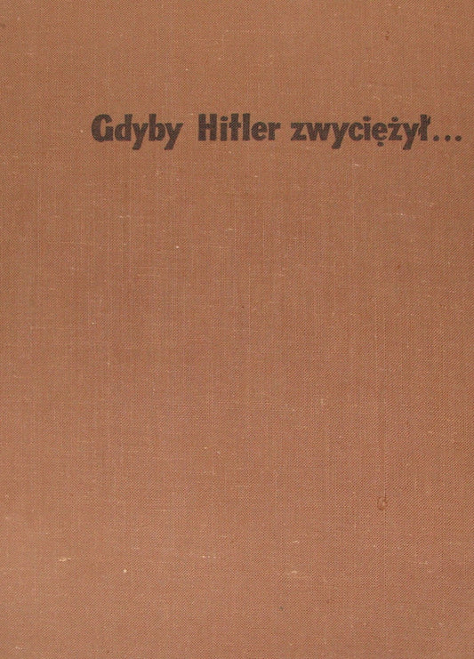 Germany 1960 Gdyby Hitler Zwyciezyl WW2 Nazi   Third Reich Book Photos Poland