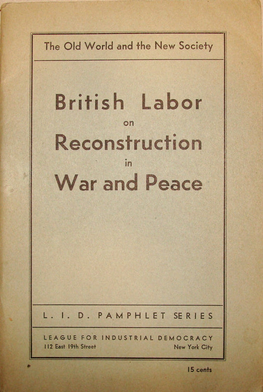 British Labor on Reconstruction in War and Peace WWII Pamphlet 1943 Labour Party