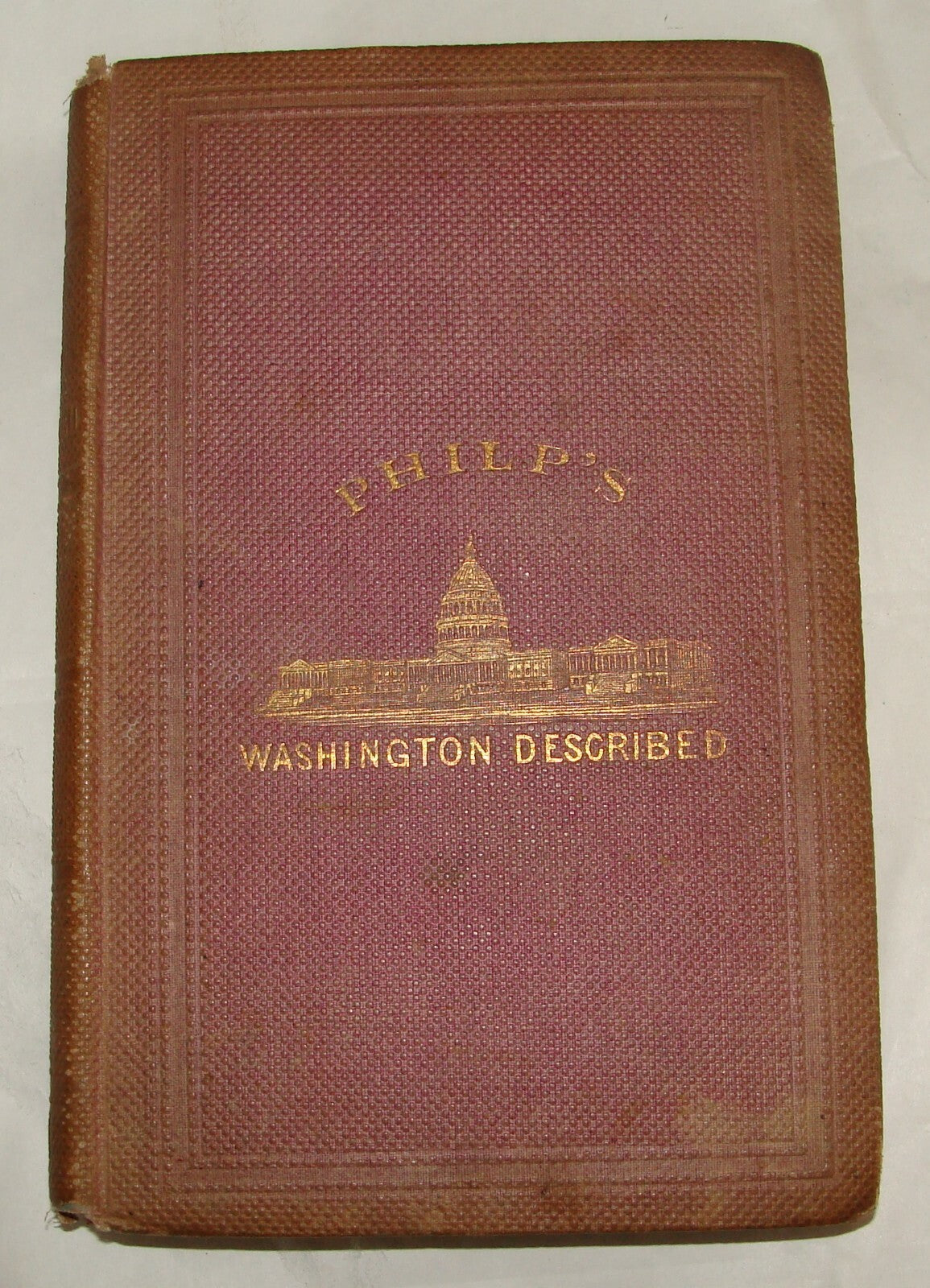 Philp's Washington Described by William D Haley 1861 Map Guide History Book