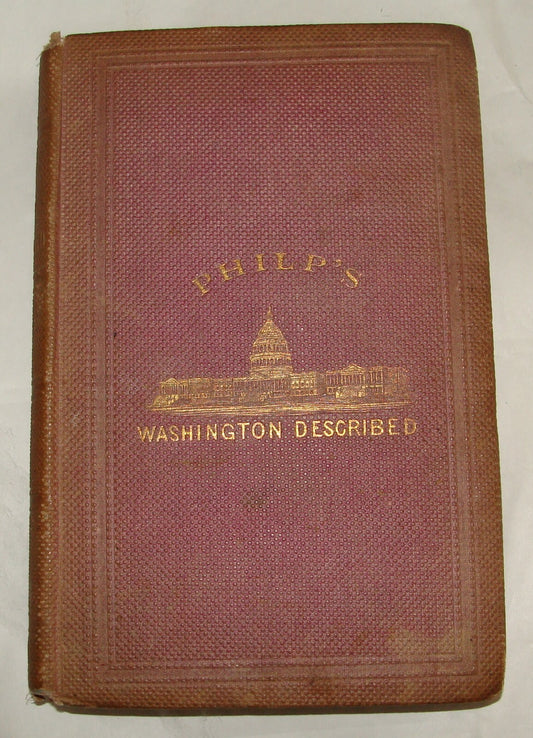 Philp's Washington Described by William D Haley 1861 Map Guide History Book