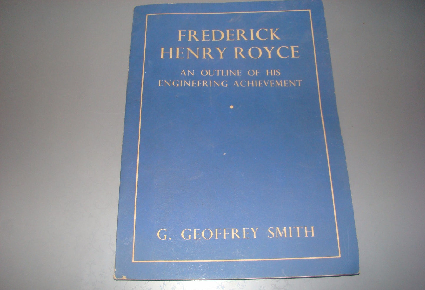 Frederick Henry Royce Outline of Engineering Achievement Book Geoffrey Smith