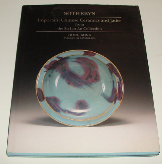 Catalog Sotheby's 1995 Important Chinese Ceramics and Jades Su Lin An Collection